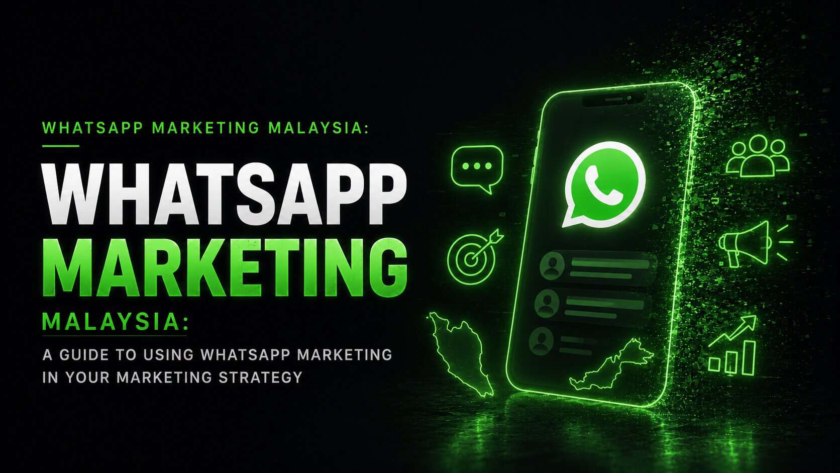 'WhatsApp Marketing Malaysia: A Guide to Using WhatsApp Marketing in Your Marketing Strategy' with a glowing phone icon.